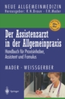 Image for Der Assistenzarzt in der Allgemeinpraxis: Handbuch fur Praxisinhaber, Assistent und Famulus