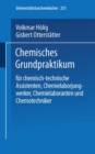 Image for Chemisches Grundpraktikum: fur chemisch-technische Assistenten, Chemielaborjungwerker, Chemielaboranten und Chemotechniker