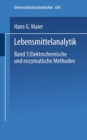 Image for Lebensmittelanalytik: Band 3: Elektrochemische und Enzymatische Methoden