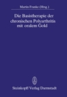 Image for Die Basistherapie der chronischen Polyarthritis mit oralem Gold