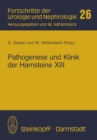 Image for Pathogenese und Klinik der Harnsteine XIII: Bericht uber das Symposium in Wien vom 26.-28.3. 1987