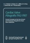 Image for Cardiac Valve Allografts 1962–1987 : Current Concepts on the Use of Aortic and Pulmonary Allografts for Heart Valve Subsitutes
