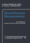 Image for Blood Pressure Measurements: New Techniques in Automatic and in 24-hour Indirect Monitoring