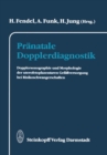 Image for Pranatale Dopplerdiagnostik: Dopplersonographie und Morphologie der uterofetoplazentaren Gefaversorgung bei Risikoschwangerschaften