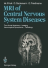 Image for Magnetic Resonance Imaging of Central Nervous System Diseases: Functional Anatomy - Imaging Neurological Symptoms - Pathology