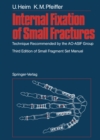 Image for Internal Fixation of Small Fractures: Technique Recommended by the AO-ASIF Group
