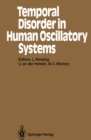 Image for Temporal Disorder in Human Oscillatory Systems: Proceedings of an International Symposium University of Bremen, 8-13 September 1986