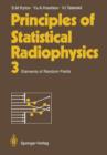 Image for Principles of Statistical Radiophysics 3 : Elements of Random Fields