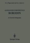 Image for Aleksandr Porfir&#39;evich Borodin : A Chemist&#39;s Biography