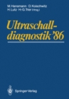 Image for Ultraschalldiagnostik &#39;86: Drei-Lander-Treffen Bonn. 10. Gemeinsame Tagung der deutschsprachigen Gesellschaften fur Ultraschall in der Medizin