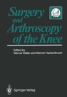 Image for Surgery and Arthroscopy of the Knee: Second European Congress of Knee Surgery and Arthroscopy Basel, Switzerland, 29.Sept.-4.Oct.1986
