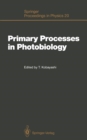 Image for Primary Processes in Photobiology: Proceedings of the 12th Taniguchi Symposium, Fujiyoshida, Yamanashi Prefecture, Japan, December 7-12, 1986