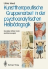 Image for Kunsttherapeutische Gruppenarbeit in Der Psychoanalytischen Heilpadagogik: Sendaks Wilde Kerle&amp;quote; Als Marchenspiel