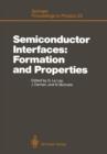 Image for Semiconductor Interfaces: Formation and Properties : Proceedings of the Workkshop, Les Houches, France February 24–March 6, 1987