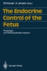 Image for Endocrine Control of the Fetus: Physiologic and Pathophysiologic Aspects