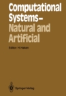 Image for Computational Systems - Natural and Artificial: Proceedings of the International Symposium on Synergetics at Schlo Elmau, Bavaria, May 4-9, 1987