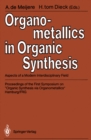 Image for Organometallics in Organic Synthesis: Aspects of a Modern Interdisciplinary Field
