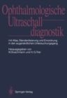Image for Ophthalmologische Ultraschalldiagnostik: Mit Atlas, Standardisierung und Einordnung in den augenarztlichen Untersuchungsgang