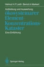 Image for Aufstellung Und Auswertung Okosystemarer Element-konzentrations-kataster: Eine Einfuhrung