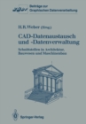Image for Cad-datenaustausch Und -datenverwaltung: Schnittstellen in Architektur, Bauwesen Und Maschinenbau