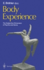 Image for Body Experience: The Subjective Dimension of Psyche and Soma : Contributions to Psychosomatic Medicine