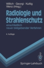 Image for Radiologie und Strahlenschutz: einschlielich neuer bildgebender Verfahren