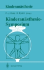 Image for Kinderanasthesie - Symposium: 29./30. Mai 1987 - Klinikum Steglitz der Freien Universitat Berlin