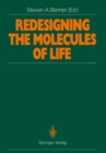 Image for Redesigning the Molecules of Life: Conference Papers of the International Symposium on Bioorganic Chemistry Interlaken, May 4-6, 1988