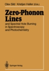 Image for Zero-Phonon Lines: And Spectral Hole Burning in Spectroscopy and Photochemistry