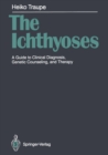 Image for Ichthyoses: A Guide to Clinical Diagnosis, Genetic Counseling, and Therapy