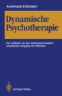 Image for Dynamische Psychotherapie: Ein Leitfaden Fur Den Tiefenpsychologisch Orientierten Umgang Mit Patienten