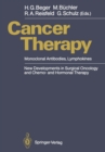 Image for Cancer Therapy: Monoclonal Antibodies, Lymphokines New Developments in Surgical Oncology and Chemo- and Hormonal Therapy