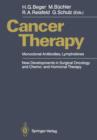 Image for Cancer Therapy : Monoclonal Antibodies, Lymphokines New Developments in Surgical Oncology and Chemo- and Hormonal Therapy