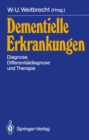 Image for Dementielle Erkrankungen: Diagnose, Differentialdiagnose Und Therapie