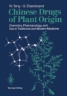 Image for Chinese Drugs of Plant Origin: Chemistry, Pharmacology, and Use in Traditional and Modern Medicine