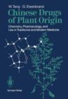 Image for Chinese Drugs of Plant Origin : Chemistry, Pharmacology, and Use in Traditional and Modern Medicine
