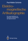 Image for Elektromagnetische Artikulographie: Ein Neues Verfahren Zur Klinischen Untersuchung Der Sprechmotorik