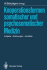 Image for Kooperationsformen somatischer und psychosomatischer Medizin: Aufgabe - Erfahrungen - Konflikte