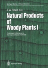 Image for Natural Products of Woody Plants: Chemicals Extraneous to the Lignocellulosic Cell Wall