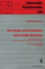 Image for Vernetzte und komplexe Informatik-Systeme: Industrieprogramm zur 18. Jahrestagung der Gesellschaft fur Informatik, Hamburg, 18./19. Oktober 1988. Proceedings