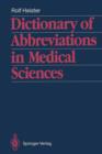 Image for Dictionary of abbreviations in medical sciences  : with a list of the most important medical and scientific journals and their traditional abbreviations