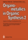 Image for Organometallics in Organic Synthesis 2: Aspects of a Modern Interdisciplinary Field