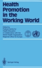 Image for Health Promotion in the Working World: In collaboration with World Health Organization Regional Office for Europe