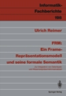 Image for Frm: Ein Frame-reprasentationsmodell Und Seine Formale Semantik: Zur Integration Von Datenbank- Und Wissensreprasentationsansatzen