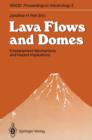 Image for Lava Flows and Domes : Emplacement Mechanisms and Hazard Implications