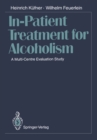 Image for In-Patient Treatment for Alcoholism: A Multi-Centre Evaluation Study