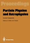Image for Particle Physics and Astrophysics. Current Viewpoints