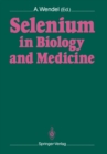 Image for Selenium in Biology and Medicine: Proceedings of the 4th International Symposium on Selenium in Biology and Medicine. Held July 18-21, 1988, Tubingen, FRG