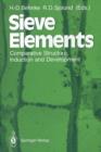 Image for Sieve Elements : Comparative Structure, Induction and Development