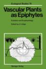 Image for Vascular Plants as Epiphytes : Evolution and Ecophysiology